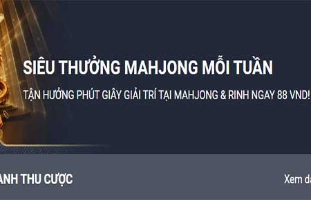 Siêu thưởng Mahjong mỗi tuần – Nhận ngay Freebet 88 VND